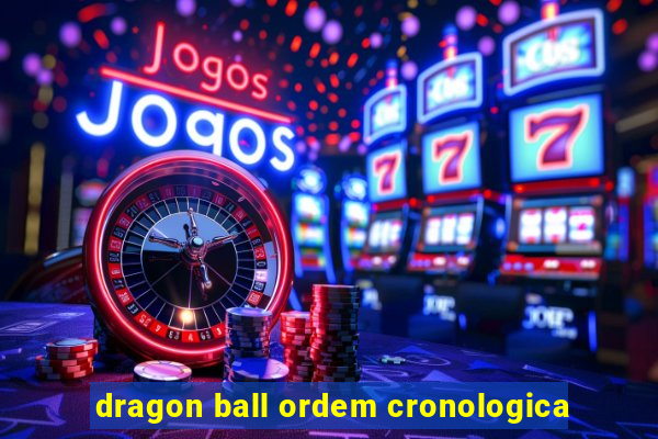 dragon ball ordem cronologica